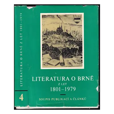 Literatura o Brně z let 1801 - 1979 : soupis publikací a článků - 4. díl (1980, Muzejní a vlasti