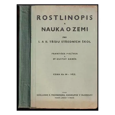 Rostlinopis a nauka o zemi : Pro I. a II. třídu středních škol - František Polívka, Gustav Daněk