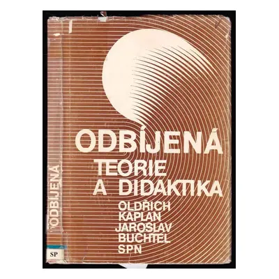 Odbíjená : Teorie a didaktika - Oldřich Kaplan, Jaroslav Buchtel (1987, Státní pedagogické nakla