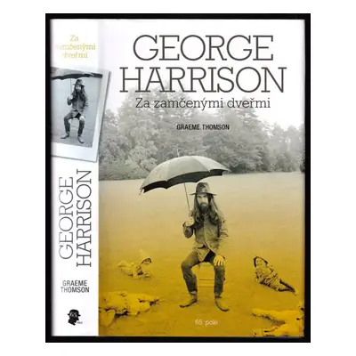 George Harrison : za zamčenými dveřmi - Graeme Thomson (2014, Smart Press)