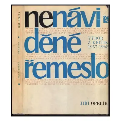 Nenáviděné řemeslo : výbor z kritik 1957-1968 - Jiří Opelík (1969, Československý spisovatel)