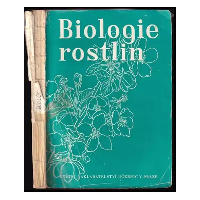 Biologie rostlin pro 2. třídu gymnasií : Učeb. text ... na šk. r. 1950/51 - Slavomil Hejný, Ladi