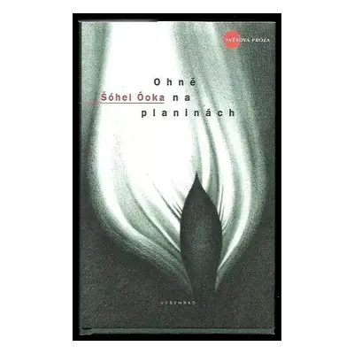 Ohně na planinách - Shōhei Ōoka (2007, Vyšehrad)