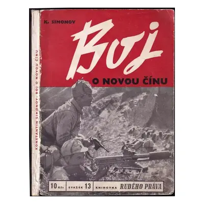 Boj o novou Čínu - Konstantin Michajlovič Simonov (1950, Rudé právo)