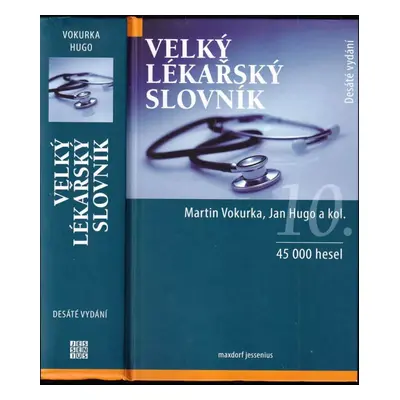 Velký lékařský slovník : [45 000 hesel] - Martin Vokurka, Jan Hugo (2015, Maxdorf)