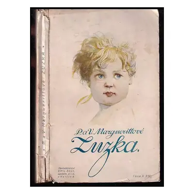 Zuzka : příhody malého děvčátka - Victor Margueritte (1917, nákladem Em. Šolce)