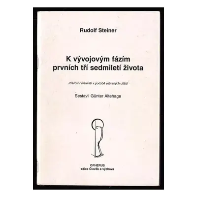 K vývojovým fázím prvních tří sedmiletí života : pracovní materiál v podobě sebraných citátů - R