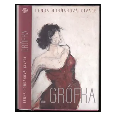 Grófka - Lenka Horňáková-Civade (2019, Argo)