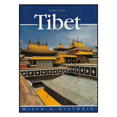 Tibet : místa a historie - Piero Verni (2006, Slovart)