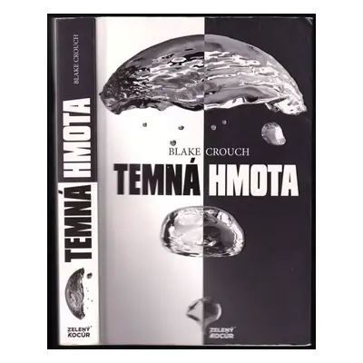 Temná hmota - Blake Crouch (2017, Zelený kocúr)