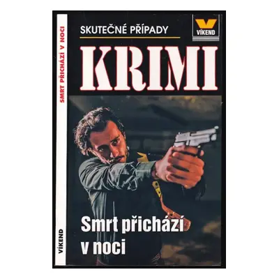 Smrt přichází v noci : skutečné kriminální případy - František Uher (2022, Víkend)