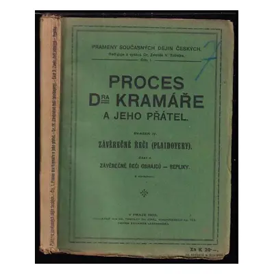 Proces Dra Kramáře a jeho přátel : Závěrečné řeči (plaidoyry) - Svazek IV - Karel Kramář (1920, 