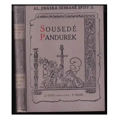 Sousedé ; Pandurek : dvě historie z osmnáctého století - Alois Jirásek (1926, J. Otto)