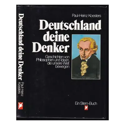 Deutschland deine Denker - Geschichten von Philosophen und Ideen, die unsere Welt bewegen - Paul