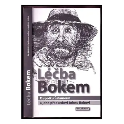 Léčba Bokem : o spolku Šalamoun a jeho předsedovi Johnu Bokovi - John Bok (2010, Šalamoun - Spol