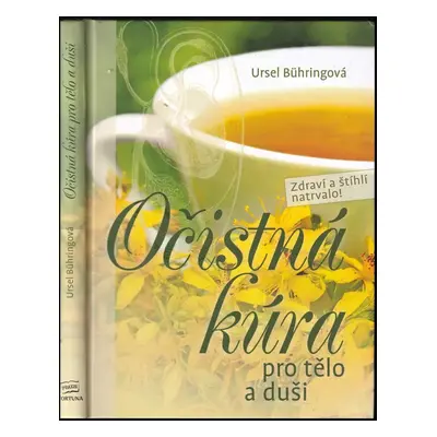 Očistná kúra pro tělo a duši : zdraví a štíhlí natrvalo! - Ursel Bühring (2013, Fortuna Libri)