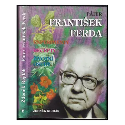 Páter František Ferda : Životní osudy, recepty, experimenty - Zdeněk Rejdák (1994, Eminent)