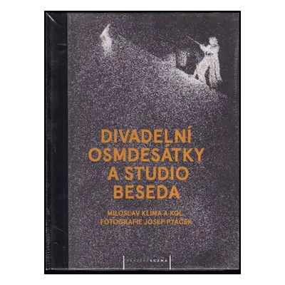 Divadelní osmdesátky a Studio Beseda - Miloslav Klíma (2014, Pražská scéna)