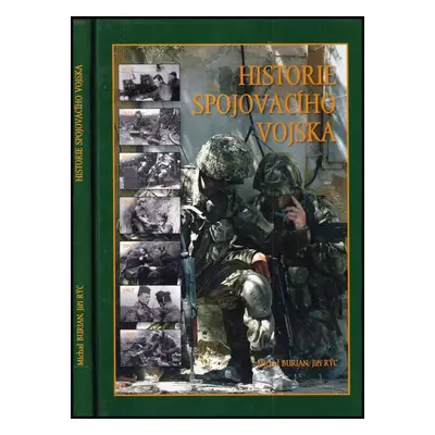 Historie spojovacího vojska - Michal Burian, Jiří Rýc (2007, Ministerstvo obrany České republiky