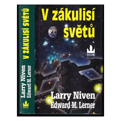 V zákulisí světů : 200 let před objevením Prstence - Larry Niven, Edward M Lerner (2010, Baronet