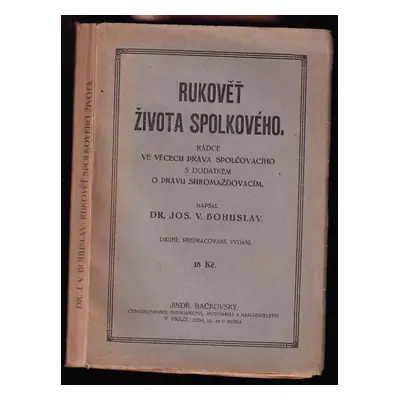 Rukověť života spolkového : rádce ve věcech spolčovacího s dodatkem o právu shromažďovacím - Jos