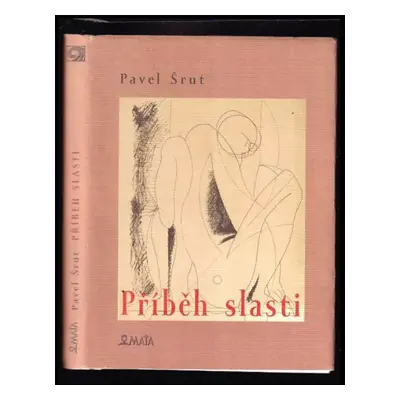 Příběh slasti : (výbor z milostné poezie 1965-2002) - Pavel Šrut (2019, Maťa)