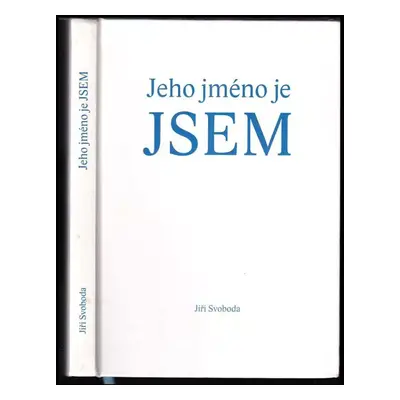 Jeho jméno je JSEM - Jiří Svoboda (2005, CDL Design)