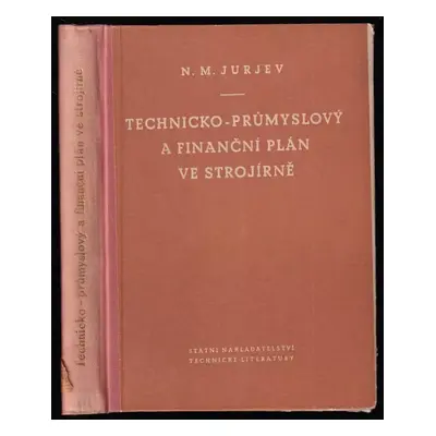 Technicko-průmyslový a finanční plán ve strojírně - Nikolaj Michajlovič Jur'jev (1953, Státní na