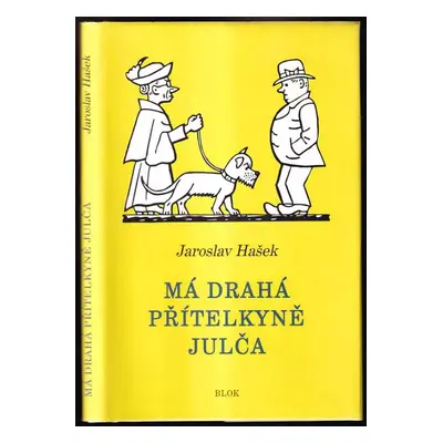 Má drahá přítelkyně Julča : [13 povídek a humoresek] - Jaroslav Hašek (2003, Blok)