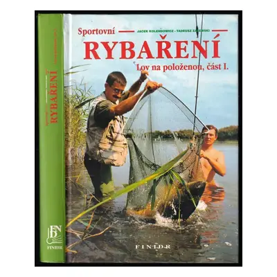 Sportovní rybaření : lov na položenou - Část I - Jacek Kolendowicz, Tadeusz Zalewski (1998, Fini