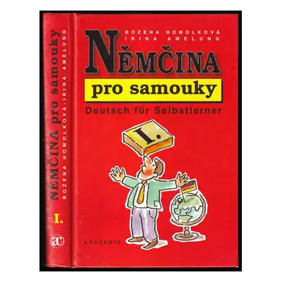 Němčina pro samouky : Deutsch für Selbstlerner - 1 - Božena Homolková, Irina Amelung (2000, Acad