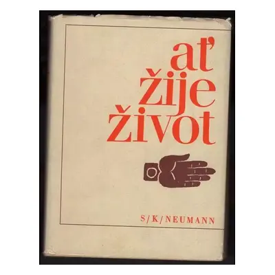 Ať žije život : Volné úvahy o novém umění - Stanislav Kostka Neumann (1971, Svoboda)