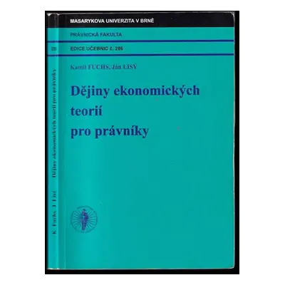 Dějiny ekonomických teorií pro právníky - Kamil Fuchs, Ján Lisý (2002, Masarykova univerzita)