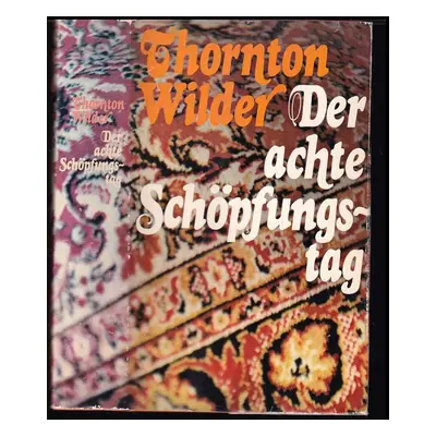 Der achte Schöpfungstag : Roman - Thornton Wilder (1968, Deutscher Bücherbund)