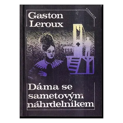 Dáma se sametovým náhrdelníkem : [povídky] - Gaston Leroux (1991, Vyšehrad)