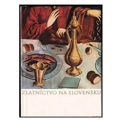 Zlatníctvo na Slovensku - Eva Toranová (1975, Tatran)