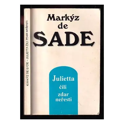 Julietta čili zdar neřesti - Donatien Alphonse François de Sade (1993, Istenis)