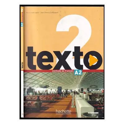 Texto 2 - méthode de francais A2 + DVD - Marie-José Lopes, Jean-Thierry Le Bougnec (2016, Hachet