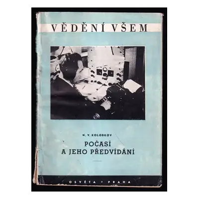 Počasí a jeho předvídání - Nikolaj Vasil'jevič Kolobkov (1952, Osveta)