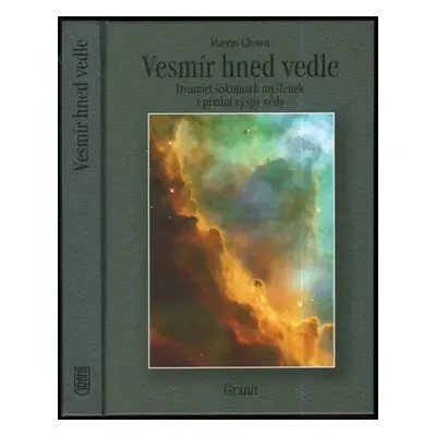 Vesmír hned vedle : dvanáct šokujících myšlenek z přední výspy vědy - Marcus Chown (2003, Granit