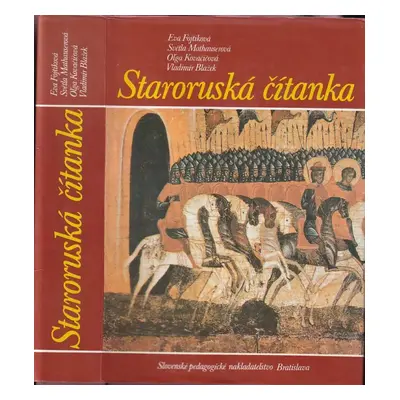 Staroruská čítanka - Vladimír Blažek, Eva Fojtíková, Světla Mathauserová, Oľga Kovačičová (1989,