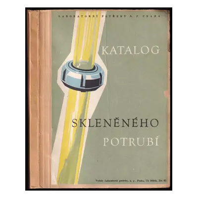 Katalog skleněného potrubí (1957, Laboratorní potřeby, n.p)