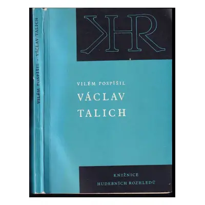 Václav Talich : několik kapitol o díle a životě českého umělce - Vilém Pospíšil (1961, Panton)