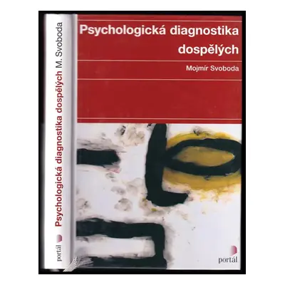 Psychologická diagnostika dospělých - Mojmír Svoboda (2010, Portál)