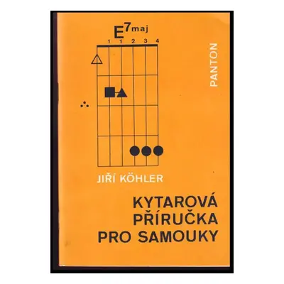 Kytarová příručka pro samouky - Jiří Köhler (1990, Panton)