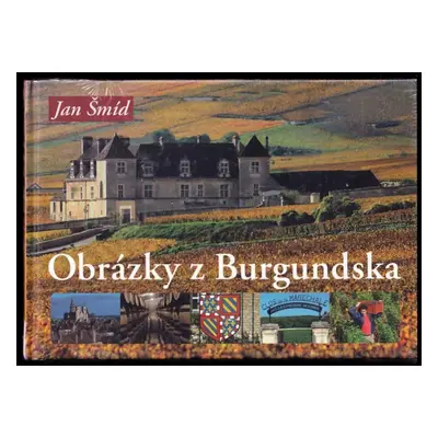 Obrázky z Burgundska - Jan Šmíd (2007, Gutenberg)