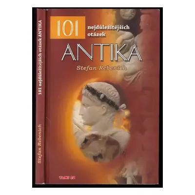 Antika : 101 nejdůležitějších otázek - Stefan Rebenich (2007, TeMi CZ)