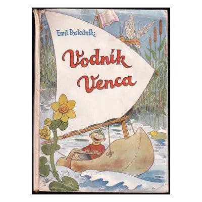 Vodník Venca, trpaslíček z tůně pod Olšovským mlýnem - Emil Posledník (1944, František Saska)