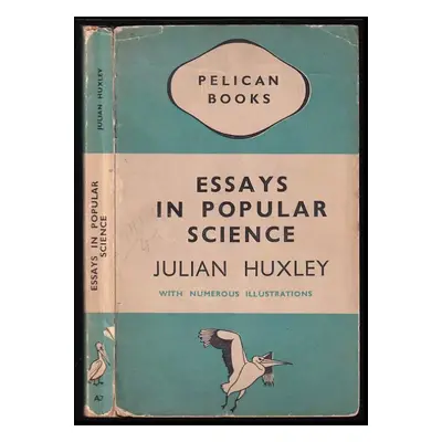 Essays In Popular Science - Julian Huxley (1937, Pelican Books)