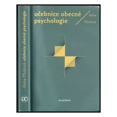 Učebnice obecné psychologie - Alena Plháková (2015, Academia)